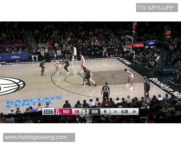 今日篮网对阵火箭精彩比赛回放全程回顾与精彩瞬间分析